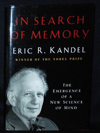 Item #010828 In Search of Memory: The Emergence of a New Science of Mind. Eric R. Kandel