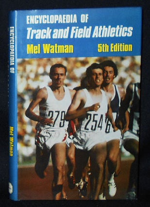 Item #010837 Encyclopaedia of Track and Field Athletics compiled by Mel Watman. Mel Watman, compiler