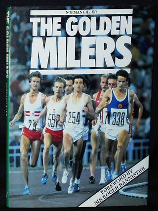 Item #010890 The Golden Milers; Foreword by Roger Bannister. Norman Giller