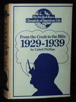 Item #010922 From the Crash to the Blitz 1929-1939 by Cabell Phillips; Produced and Art Directed...