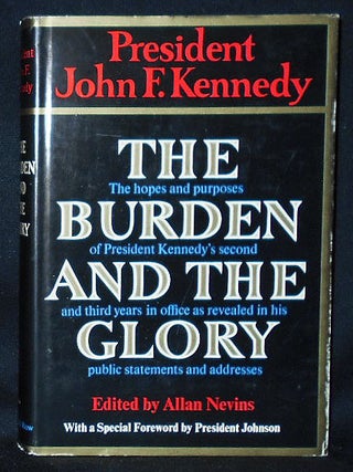 Item #010964 The Burden and the Glory: The Hopes and Purposes of president Kennedy's Second and...