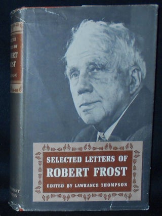 Item #010965 Selected Letters of Robert Frost; Edited by Lawrance Thompson. Robert Frost