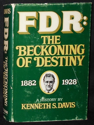 Item #011050 FDR: The Beckoning of Destiny 1882-1928: A History. Kenneth S. Davis
