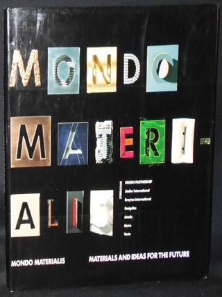 Item #011063 Mondo Materials: Materials and Ideas for the future by George M. Beylerian and...