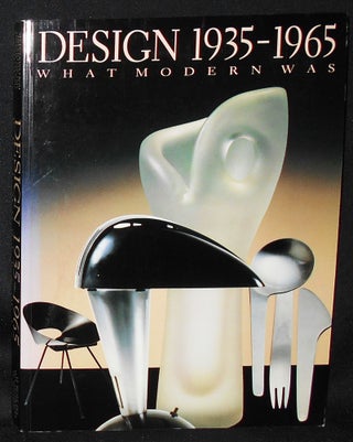 Item #011064 Design 1935-1965 What Modern Was: Selections from the Liliane and David M. Stewart...