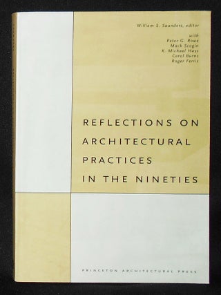 Item #011103 Reflections on Architectural Practices in the Nineties. William S. Saunders