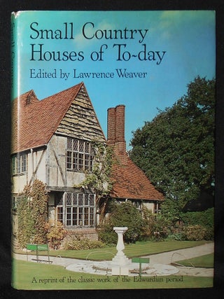 Item #011110 Small Country Houses of To-Day; Edited by Lawrence Weaver. Lawrence Weaver