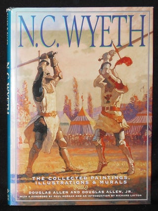 Item #011129 N. C. Wyeth: The Collected Paintings, Illustrations & Murals; Douglas Allen and...