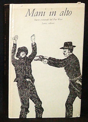 Item #011171 Mani in Alto: Storie Criminali del Far West nelle Memorie del Generale Cook. David...