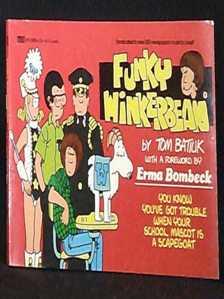 Item #011186 Funky Winkerbean by Tom Batiuk; With a Foreword by Erma Bombeck. Tom Batiuk