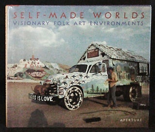 Item #011201 Self-Made Worlds: Visionary Folk Art Environments by Roger Manley and Mark Sloan;...