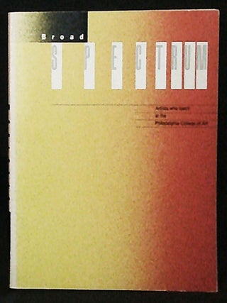 Item #011203 Broad Spectrum: Artists who teach the Philadelphia College of Art
