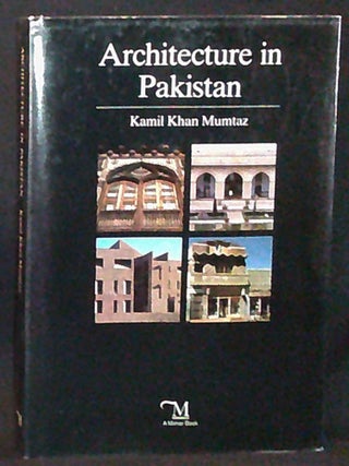 Item #011215 Architecture in Pakistan. Kamil Khan Mumtaz