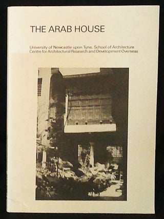 Item #011234 The Arab House: Proceedings of the Colloquium held in the University of Newcastle...