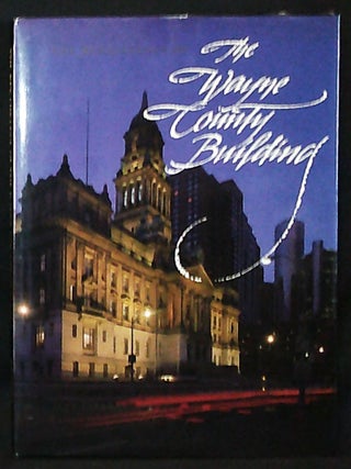 Item #011235 The Renaissance of the Wayne County Building. Suzy Farbman, James P. Gallagher