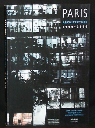 Item #011239 Paris Architecture 1900-2000; par Jean-Louis Cohen et Monique Eleb; photographies...