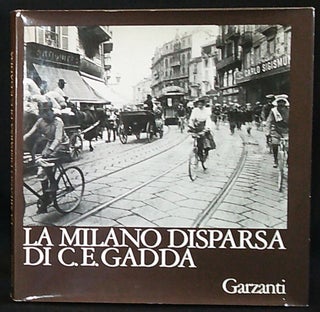 Item #011249 La Milano Disparsa di C. E. Gadda: Antologia Gaddiana di Pagine Milanesi; a cura di...