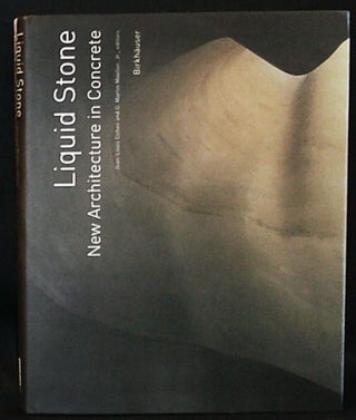 Item #011276 Liquid Stone: New Architecture in Concrete; Jean-Louis Cohen and G. Martin Moeler,...