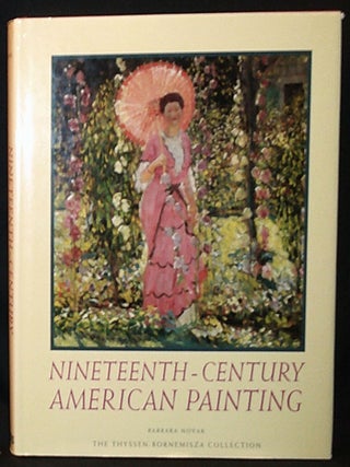 Item #011339 Nineteenth-Century American Painting. Barbara Novak
