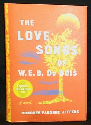 Item #011351 The Love Songs of W. E. B. Du Bois: A Novel. Honoree Fanonne Jeffers