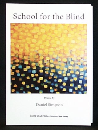 Item #011352 School for the Blind: Poems by Daniel Simpson. Daniel Simpson