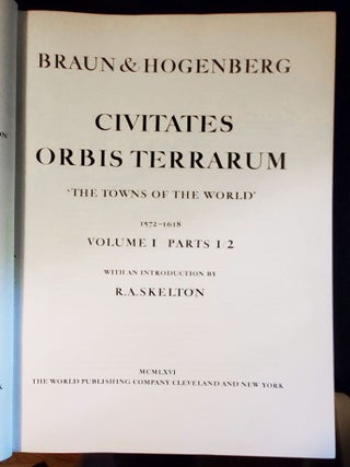 Civitates Orbis Terrarum 'The Towns of the World' 1572-1618 Volume I Parts I/2; With an Introduction by R. A. Skelton