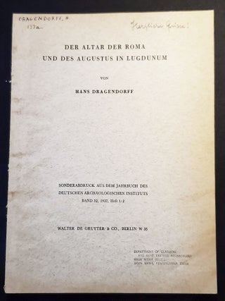 Item #011466 Der Altar der Roma und des Augustus in Lugdunum. Hans Dragendorff