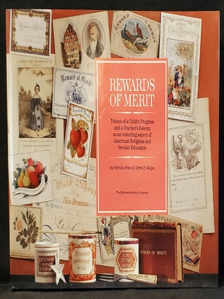 Item #011467 Rewards of Merit: Tokens of a Child's Progress and a Teaher's Esteem as an enduring...