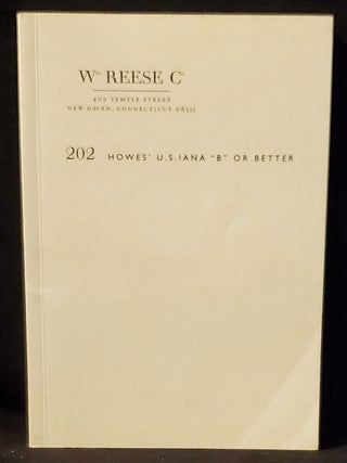 Item #011480 Howes' U.S.iana "B" or Better [Catalogue 202