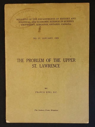 Item #011509 The Problem of the Upper St. Lawrence [Bulletin of the Departments of History and...
