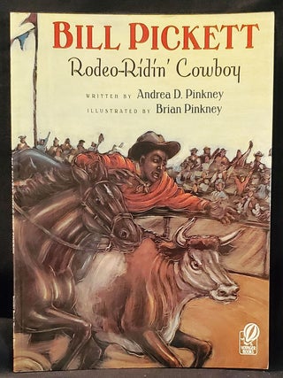 Item #011537 Bill Pickett: Rodeo-Ridin' Cowboy; Written by Andrea D. Pinkney; Illustrated by...
