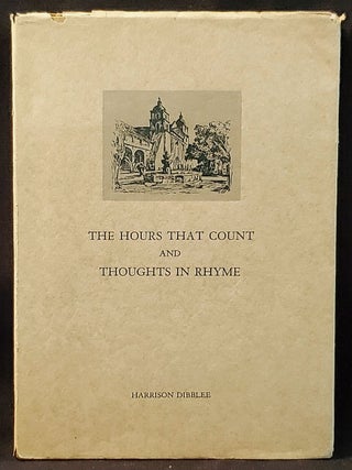 Item #011540 The Hours That Count and Thoughts in Rhyme. Harrison Dibblee