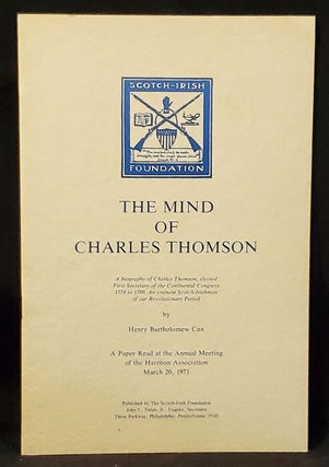 Item #011550 The Mind of Charles Thomson: A Paper Read at the Annual Meeting of the Harriton...