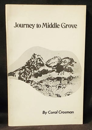 Item #011561 Journey to Middle Grove. Coral Crosman