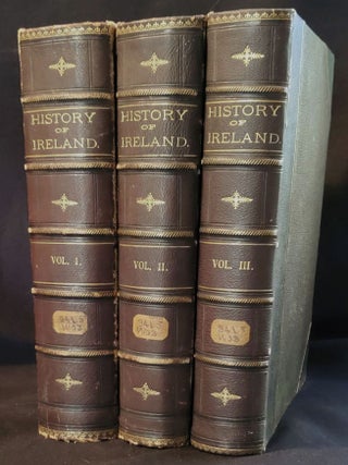 Item #011603 The History of Ireland, From the Earliest Period of the Irish Annals to the Present...