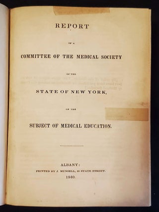 Report of a Committee of the Medical Society of the State of New York, on the Subject of Medical Education