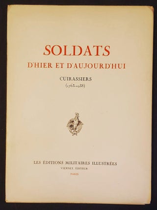 Item #011636 Soldats d'Hier et d'Aujourd'Hui: Cuirassiers (1763-1938) [Les Éditions Militaires...