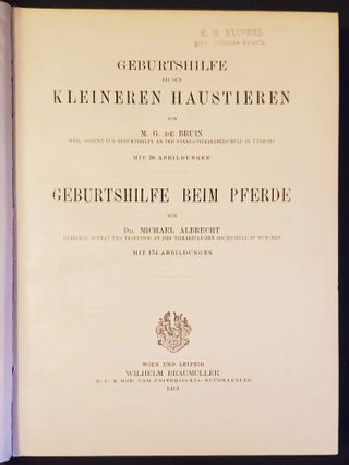 Geburtshilfe bei den Kleineren Haustieren von M. G. de Bruin; Geburtshilfe beim Pferde von Michael Albrecht