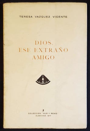 Item #011705 Dios, Ese Extrano Amigo. Teresa Vazquez Vicente
