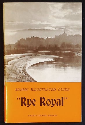 Item #011709 Adams' Illustrated Guide: "Rye Royal" With Notes on the District by Jim Foster; by...