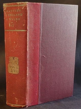 Item #011716 The Beauties of England and Wales: or Original Delineations, Topographical,...