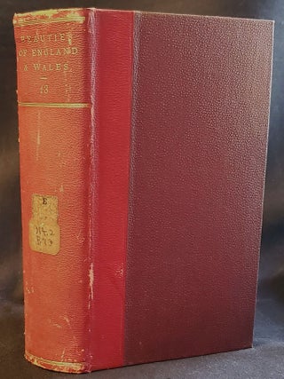 Item #011717 The Beauties of England and Wales: or Original Delineations, Topographical,...