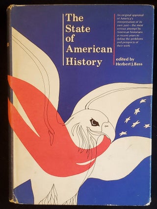 Item #011721 The State of American History; Edited with an Introduction by Herbert J. Bass....