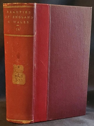 Item #011726 The Beauties of England and Wales: or, Original Delineations, Topographical,...