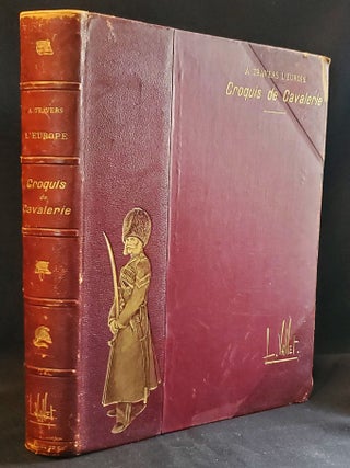 Item #011746 A Travers l’Europe Croquis de Cavalerie; Préface de M. Roger de Beauvoir; ouvrage...