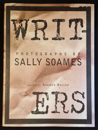 Item #011776 Writers: Photographs by Sally Soames; Preface by Norman Mailer. Sally Soames, Norman...