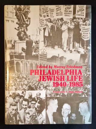 Item #011792 Philadelphia Jewish Life 1940-1985; Edited by Murray Friedman; Foreword by E. Digby...