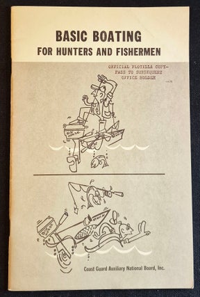 Item #011812 Basic Boating for Hunters and Fishermen; Presented by the United States Coast Guard...