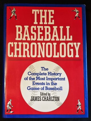 Item #011899 The Baseball Chronology: The Complete History of the Most Important Events in the...