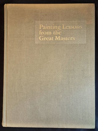 Item #011906 Painting Lessons from the Great Masters. Hereward Lester Cooke